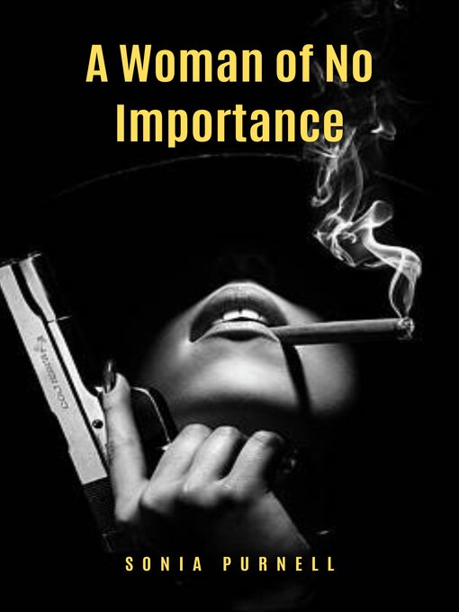 Title details for A Woman of No Importance by SONIA PURNELL - Wait list